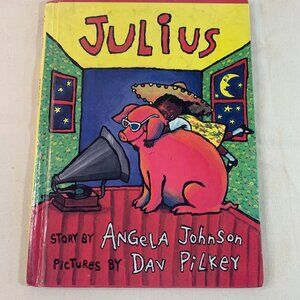 Julius story by Angela Johnson Pictures By Dav Pilkey